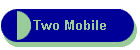 Two Mobile