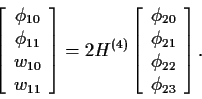 \begin{displaymath}\left[\begin{array}{c} \phi_{10} \\ \phi_{11} \\ w_{10} \\ w_...
...20} \\ \phi_{21} \\ \phi_{22} \\ \phi_{23} \end{array}\right].
\end{displaymath}