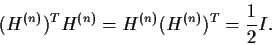 \begin{displaymath}(H^{(n)})^T H^{(n)} = H^{(n)} (H^{(n)})^T = \frac{1}{2} I.
\end{displaymath}